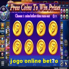 jogo online bet?o