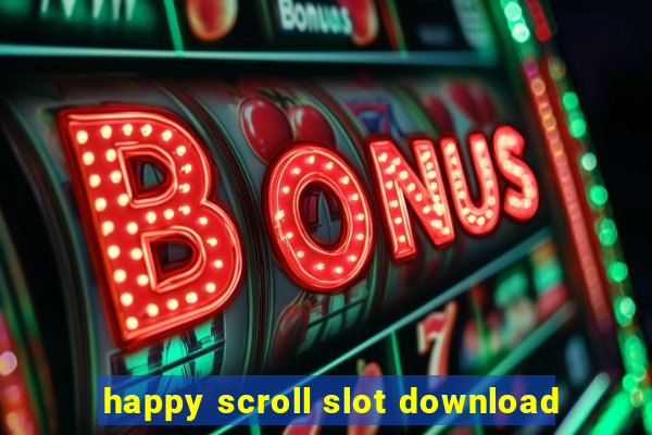 happy scroll slot download