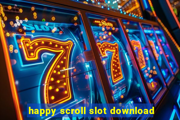 happy scroll slot download