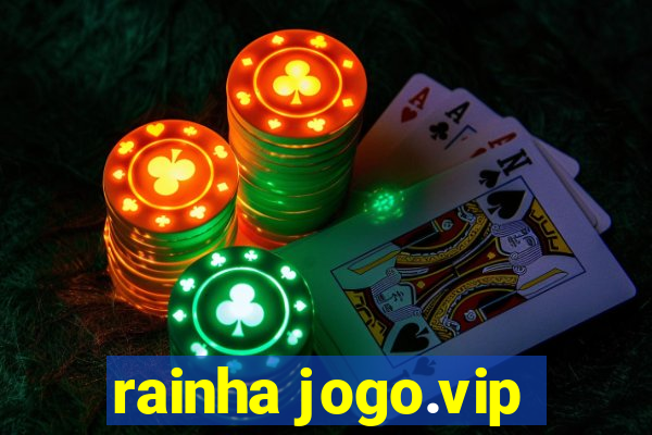 rainha jogo.vip