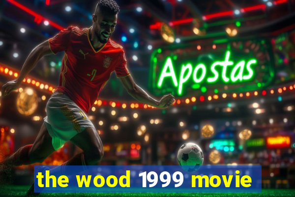 the wood 1999 movie