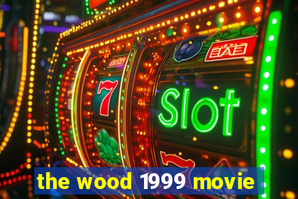 the wood 1999 movie