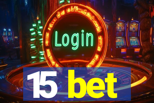 15 bet