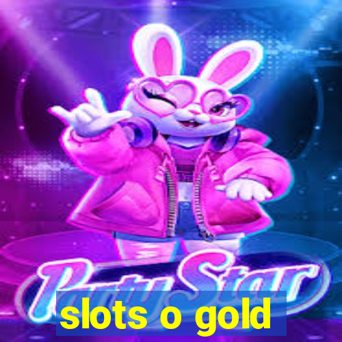 slots o gold