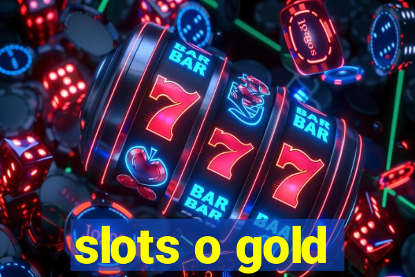 slots o gold