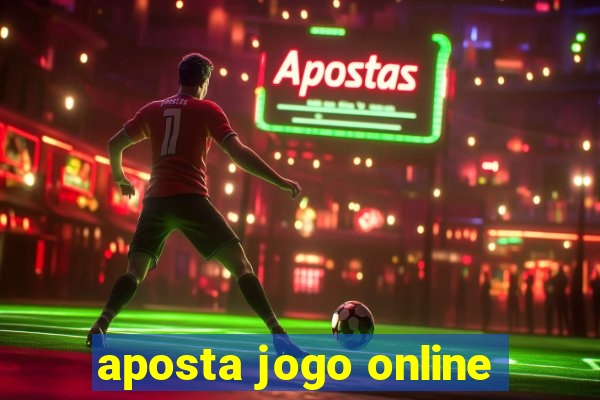 aposta jogo online