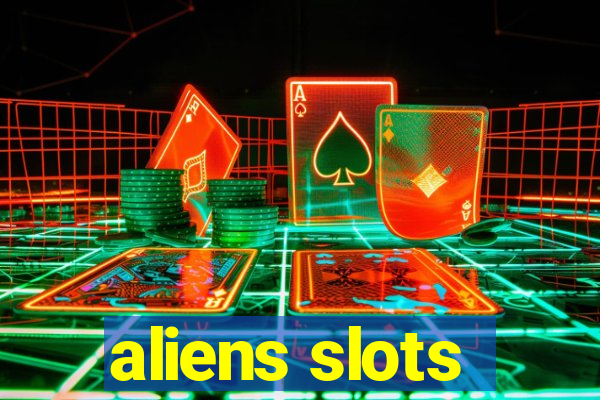 aliens slots