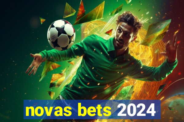 novas bets 2024