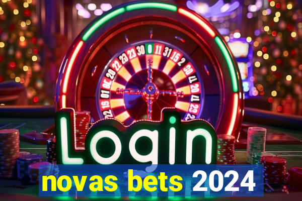 novas bets 2024