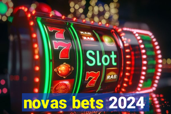 novas bets 2024