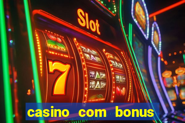 casino com bonus de boas vindas