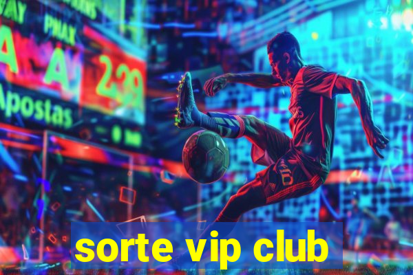 sorte vip club