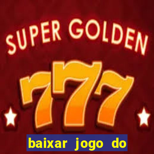 baixar jogo do tigre oficial