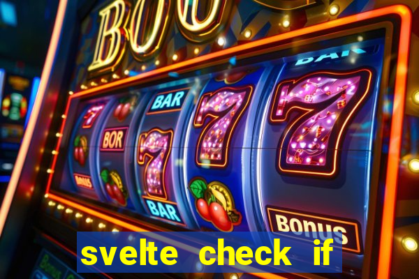 svelte check if slot is empty