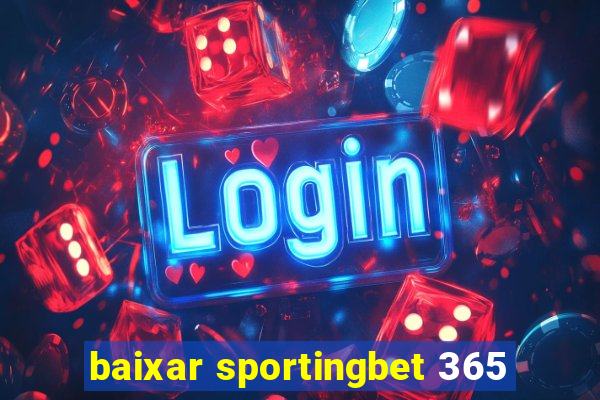 baixar sportingbet 365