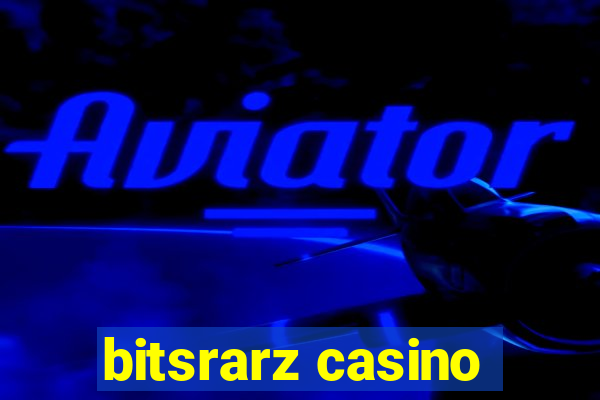 bitsrarz casino