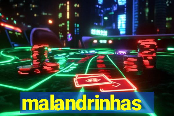 malandrinhas