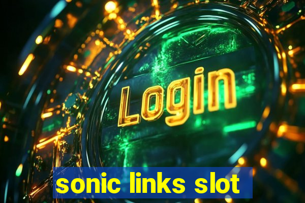 sonic links slot