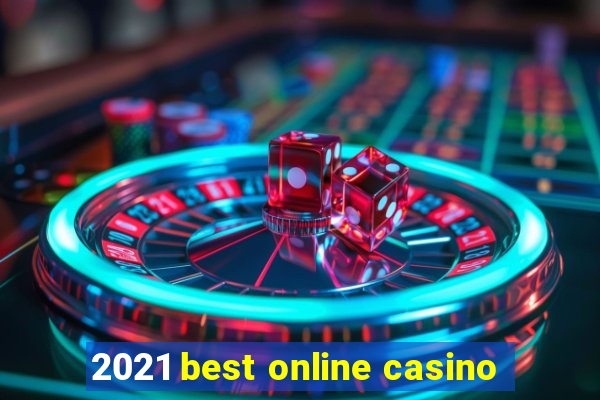 2021 best online casino