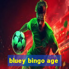 bluey bingo age