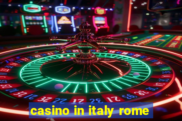 casino in italy rome