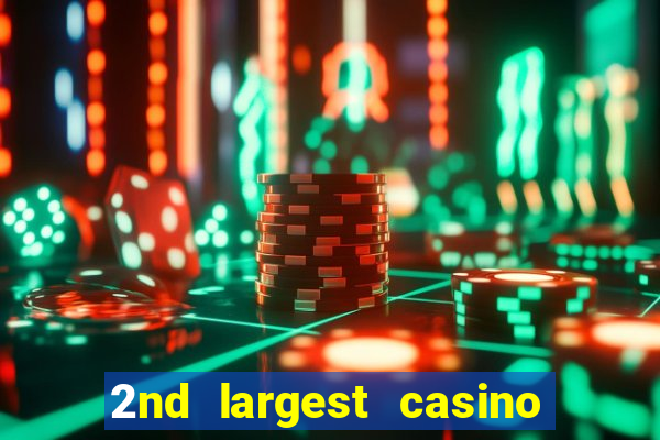 2nd largest casino in the world