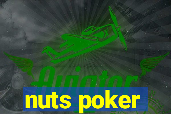 nuts poker