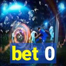 bet 0