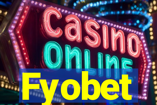 Fyobet