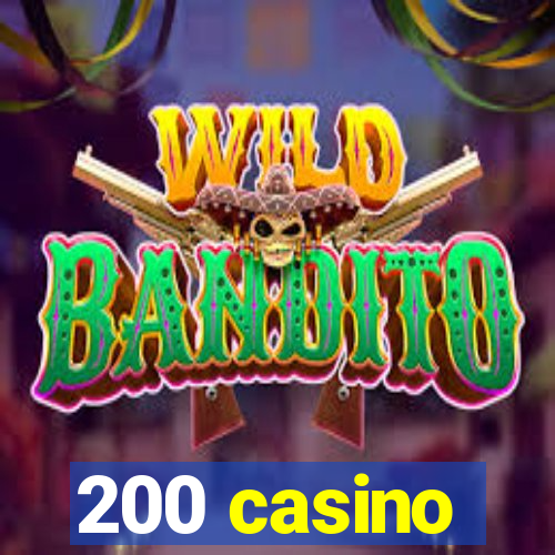 200 casino