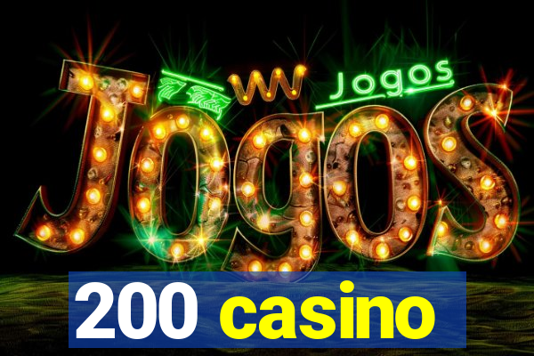 200 casino