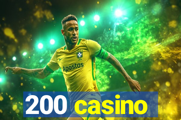 200 casino