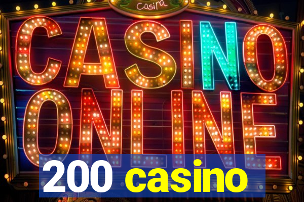 200 casino