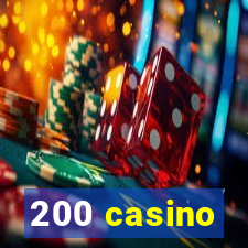 200 casino