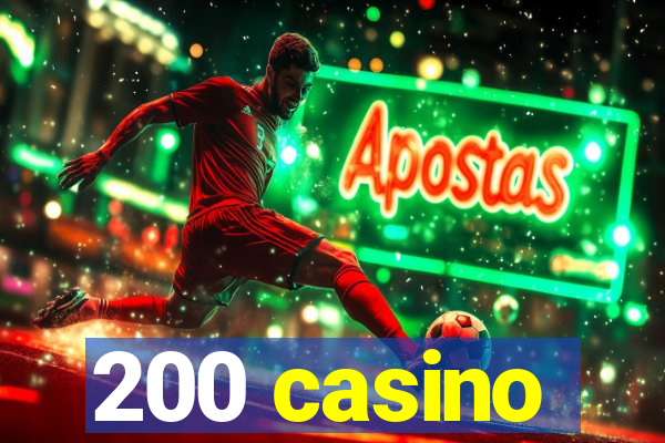 200 casino