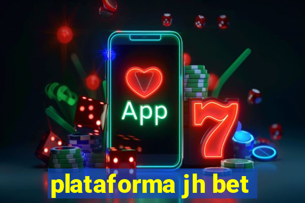 plataforma jh bet