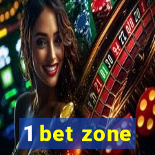 1 bet zone