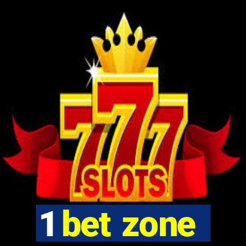 1 bet zone