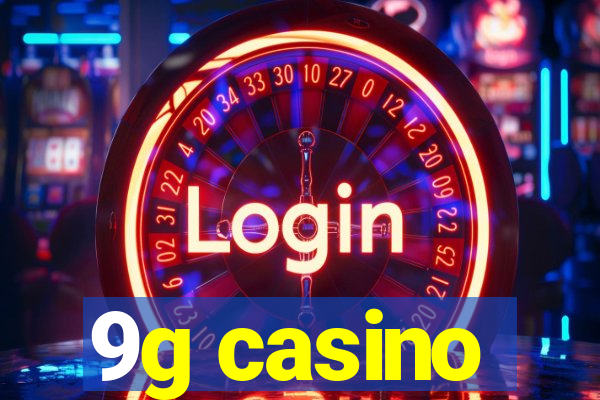 9g casino