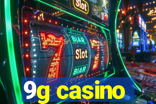 9g casino