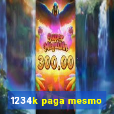 1234k paga mesmo