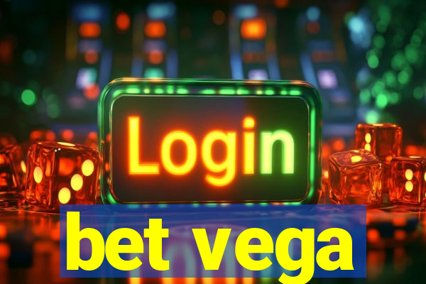 bet vega