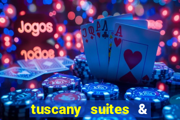 tuscany suites & casino in las vegas