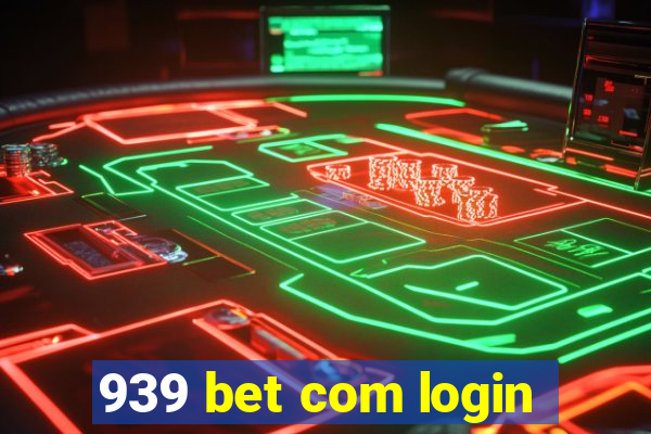 939 bet com login