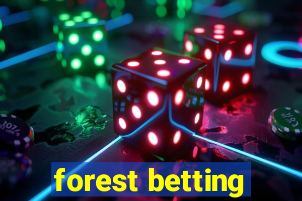 forest betting