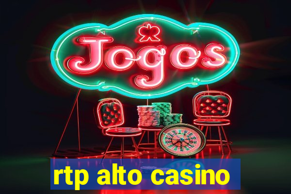 rtp alto casino