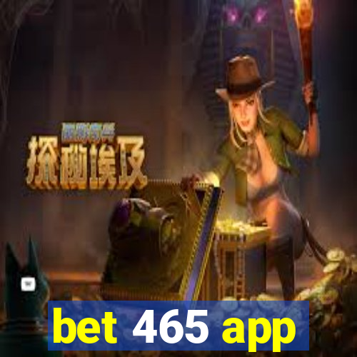 bet 465 app