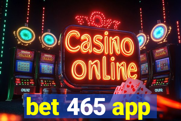 bet 465 app