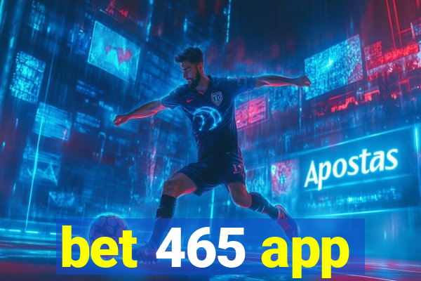 bet 465 app