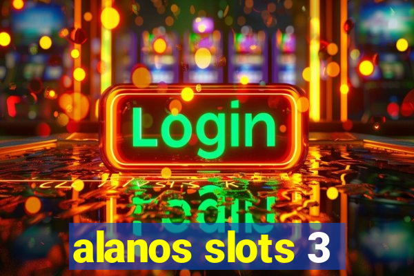 alanos slots 3